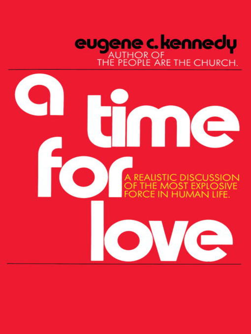Title details for A Time for Love by Eugene Kennedy - Available